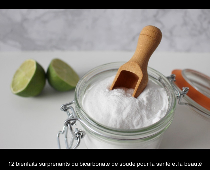 12 bienfaits surprenants du bicarbonate de soude pour la santé et la beauté