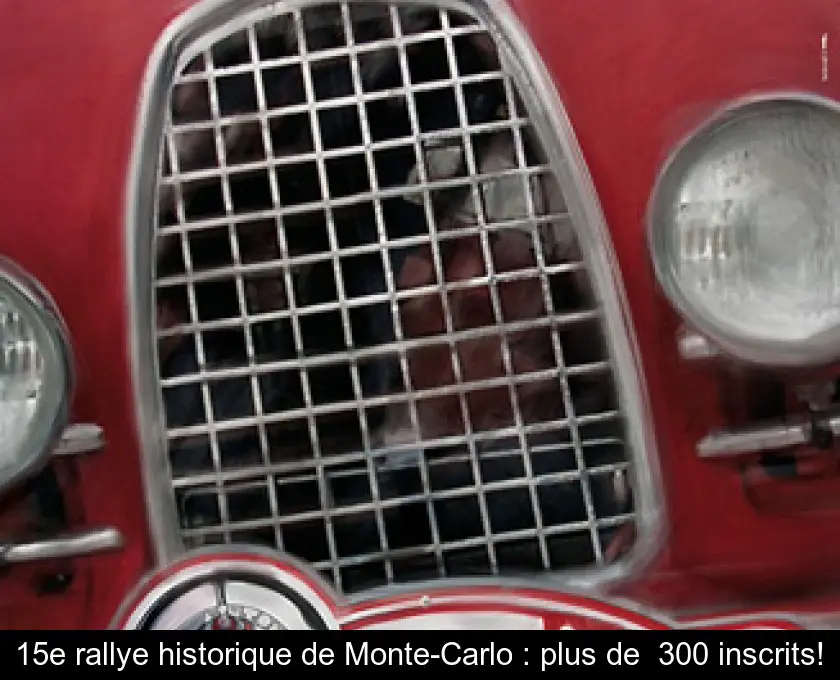 15e rallye historique de Monte-Carlo : plus de  300 inscrits!