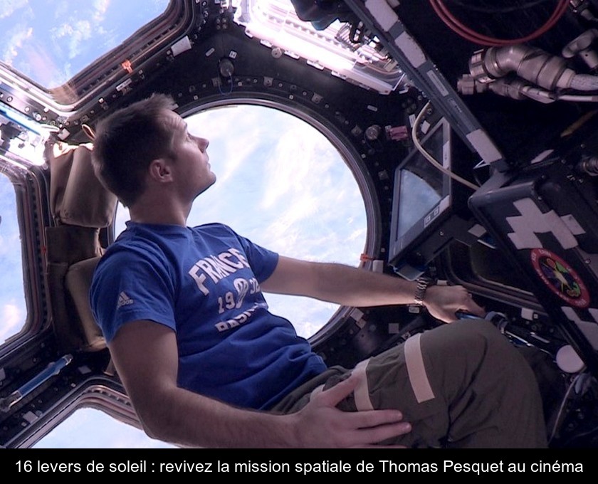 16 levers de soleil : revivez la mission spatiale de Thomas Pesquet au cinéma 16 levers de soleil : revivez la mission spatiale de Thomas Pesquet au cinéma