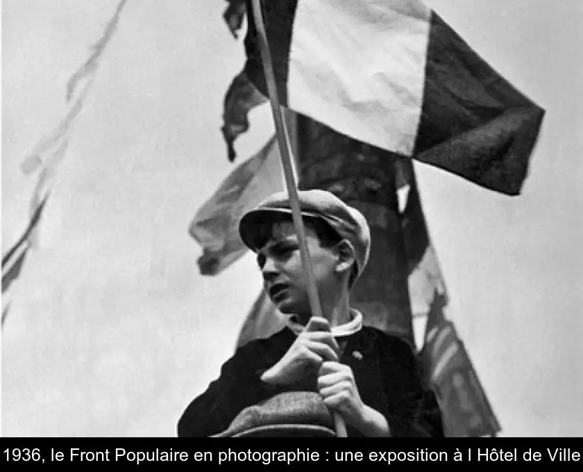 1936, le Front Populaire en photographie : une exposition à l'Hôtel de Ville