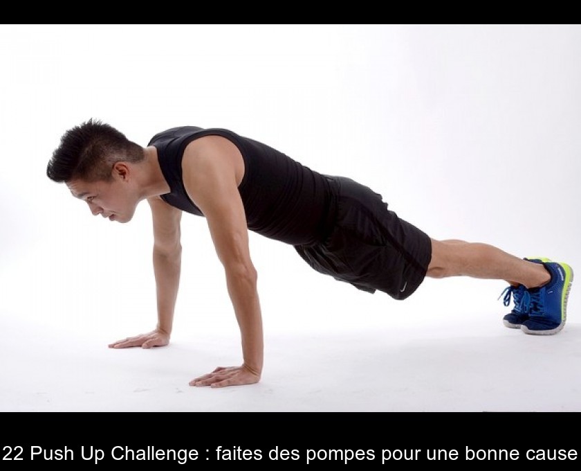 22 Push Up Challenge : faites des pompes pour une bonne cause 22 Push Up Challenge : faites des pompes pour une bonne cause
