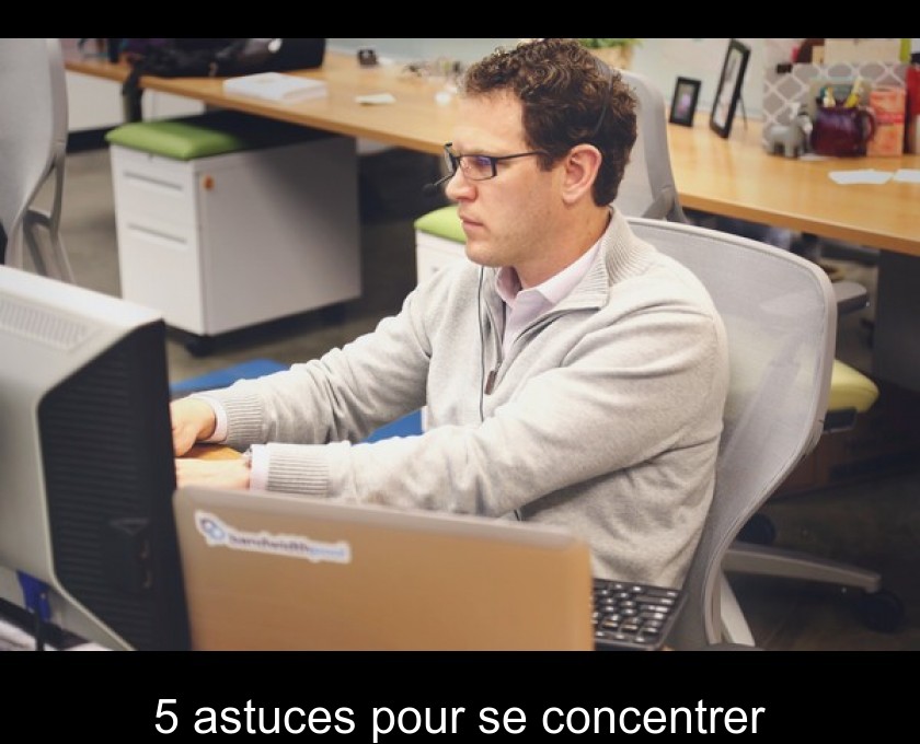 5 astuces pour se concentrer