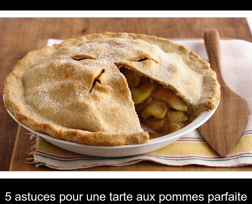 5 astuces pour une tarte aux pommes parfaite