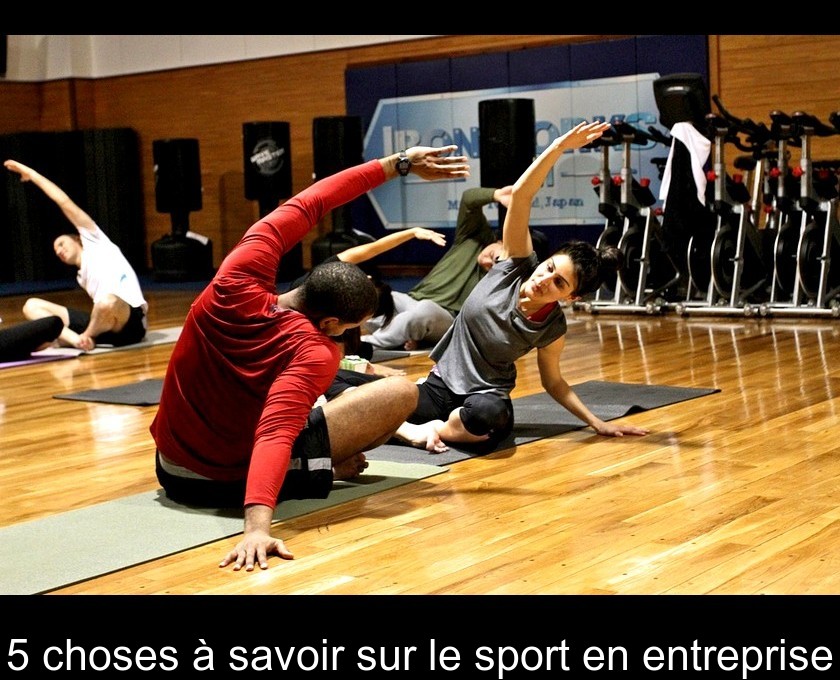 5 choses à savoir sur le sport en entreprise