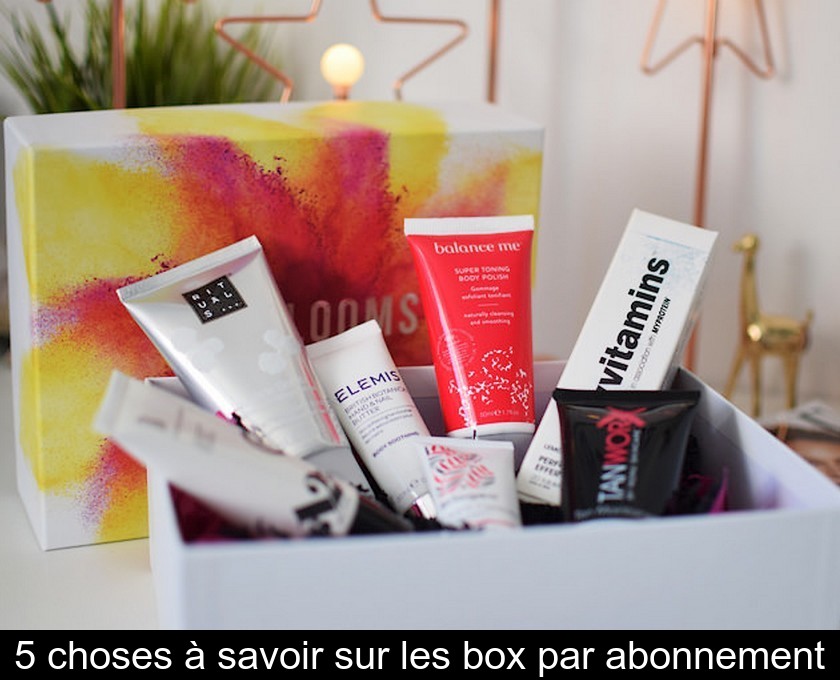 5 choses à savoir sur les box par abonnement 5 choses à savoir sur les box par abonnement