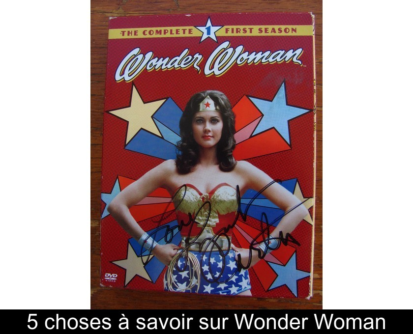 5 choses à savoir sur Wonder Woman 5 choses à savoir sur Wonder Woman