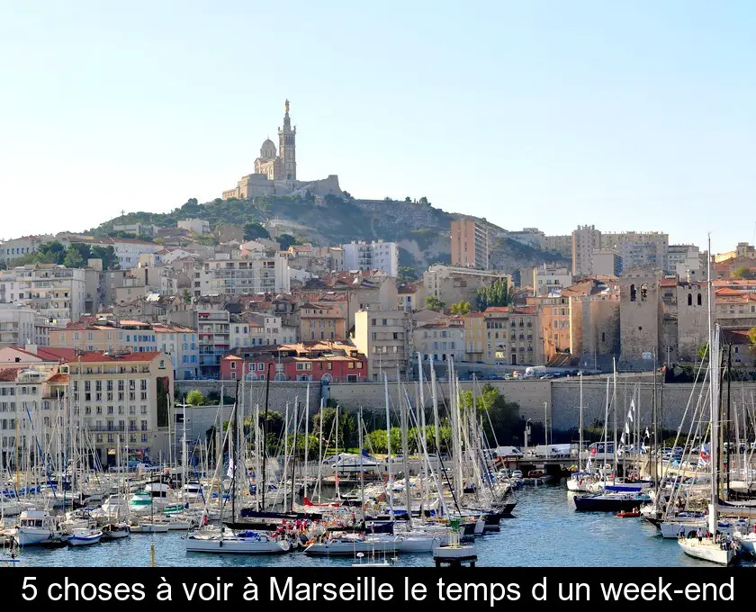 5 choses à voir à Marseille le temps d'un week-end