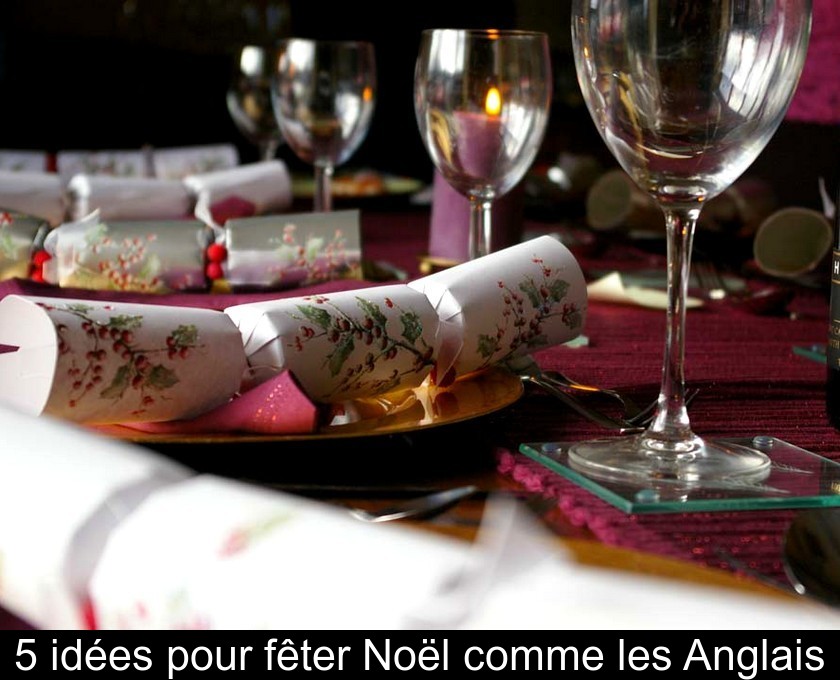 5 idées pour fêter Noël comme les Anglais