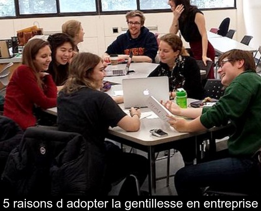 5 raisons d'adopter la gentillesse en entreprise 5 raisons d'adopter la gentillesse en entreprise