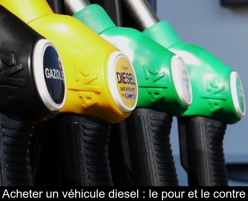 Acheter un véhicule diesel : le pour et le contre