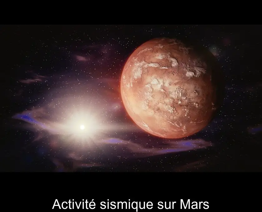 Activité sismique sur Mars