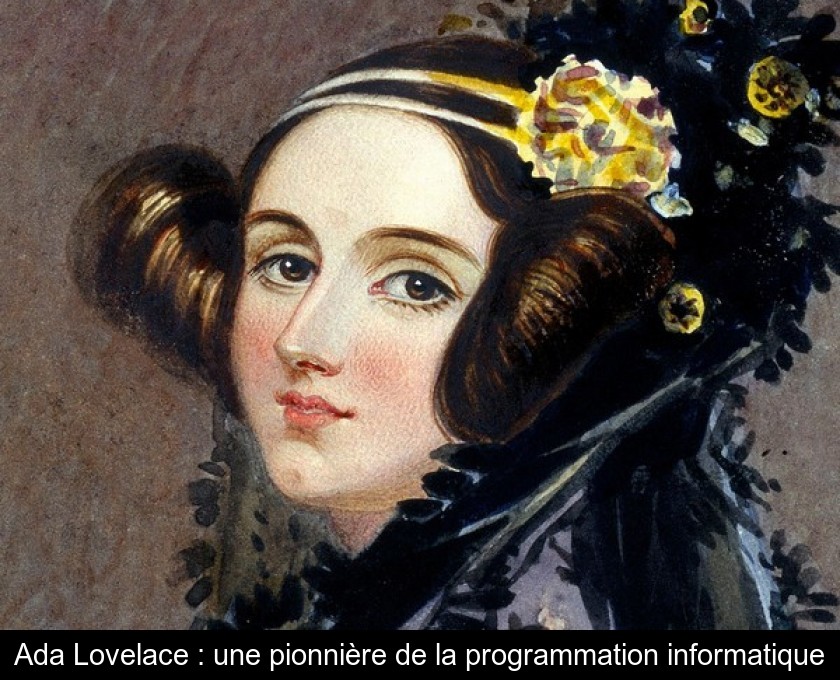 Ada Lovelace : une pionnière de la programmation informatique