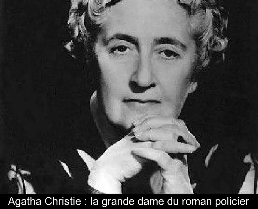 Agatha Christie : la grande dame du roman policier
