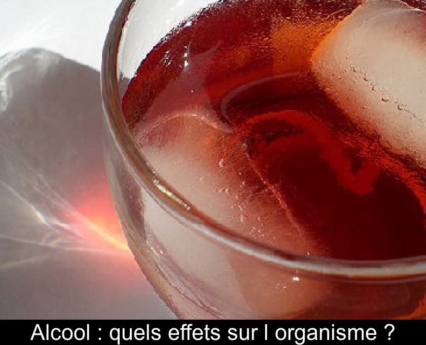 Alcool : quels effets sur l'organisme ?