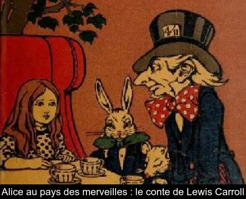 Alice au pays des merveilles : le conte de Lewis Carroll