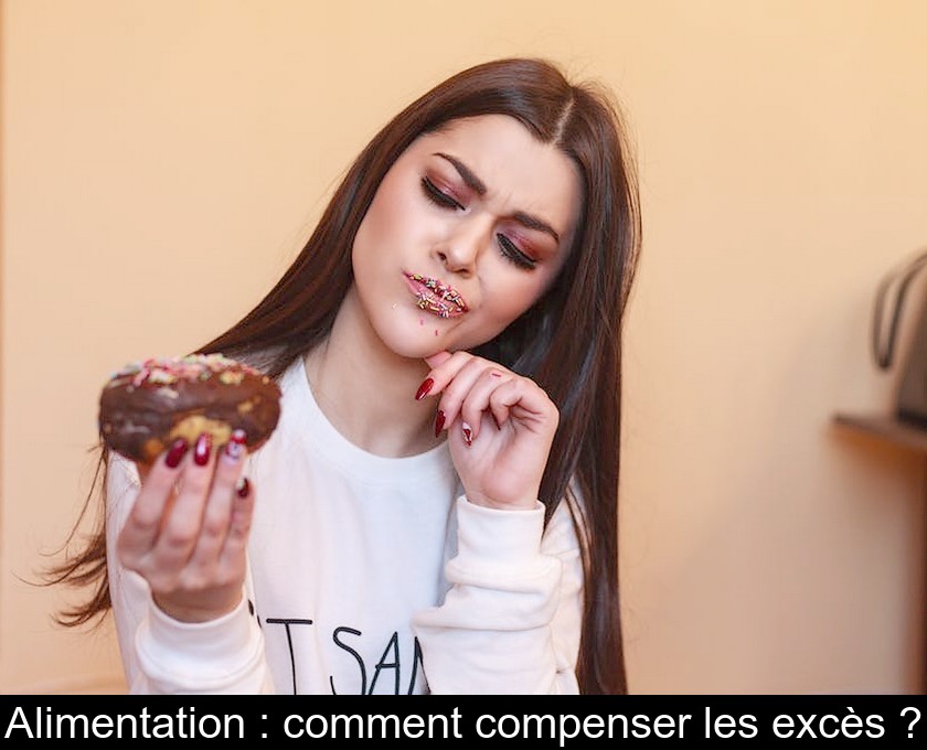 Alimentation : comment compenser les excès ?