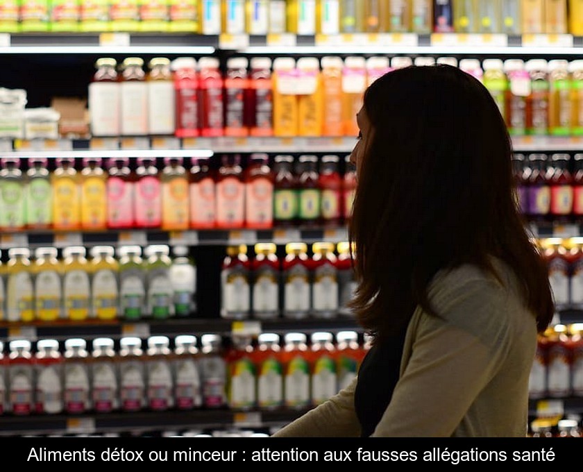 Aliments détox ou minceur : attention aux fausses allégations santé Aliments détox ou minceur : attention aux fausses allégations santé