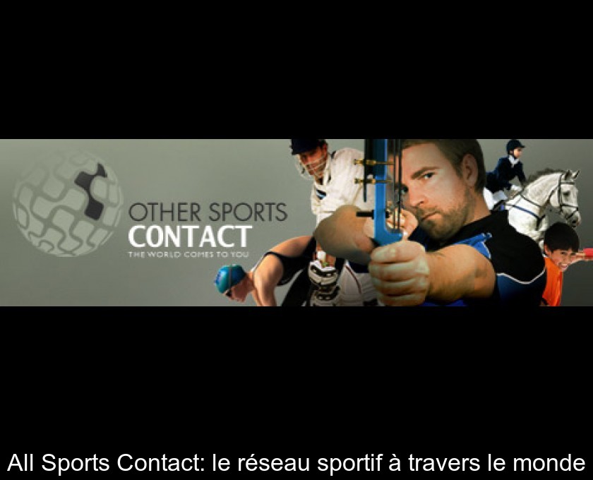 All Sports Contact: le réseau sportif à travers le monde All Sports Contact: le réseau sportif à travers le monde