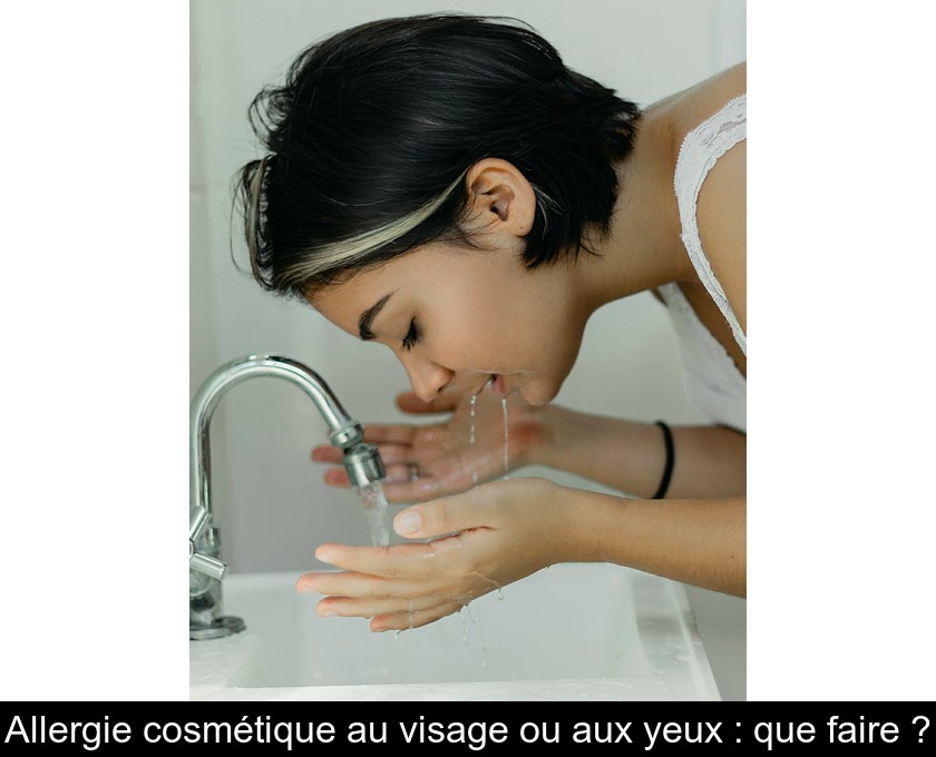 Allergie cosmétique au visage ou aux yeux : que faire ? Allergie cosmétique au visage ou aux yeux : que faire ?