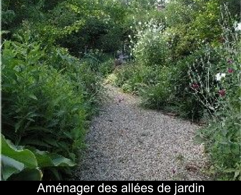 Aménager des allées de jardin Aménager des allées de jardin