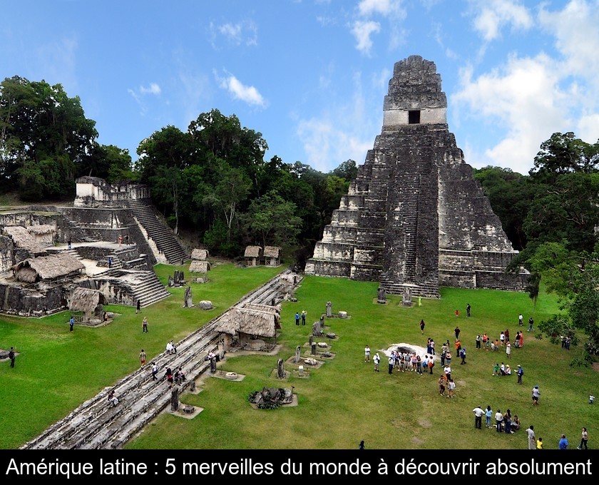 Amérique latine : 5 merveilles du monde à découvrir absolument Amérique latine : 5 merveilles du monde à découvrir absolument