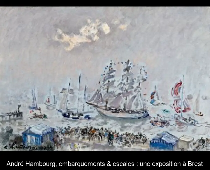 André Hambourg, embarquements & escales : une exposition à Brest