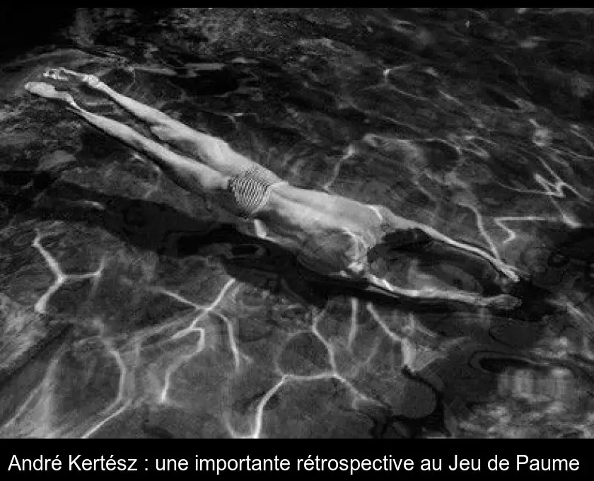 André Kertész : une importante rétrospective au Jeu de Paume 