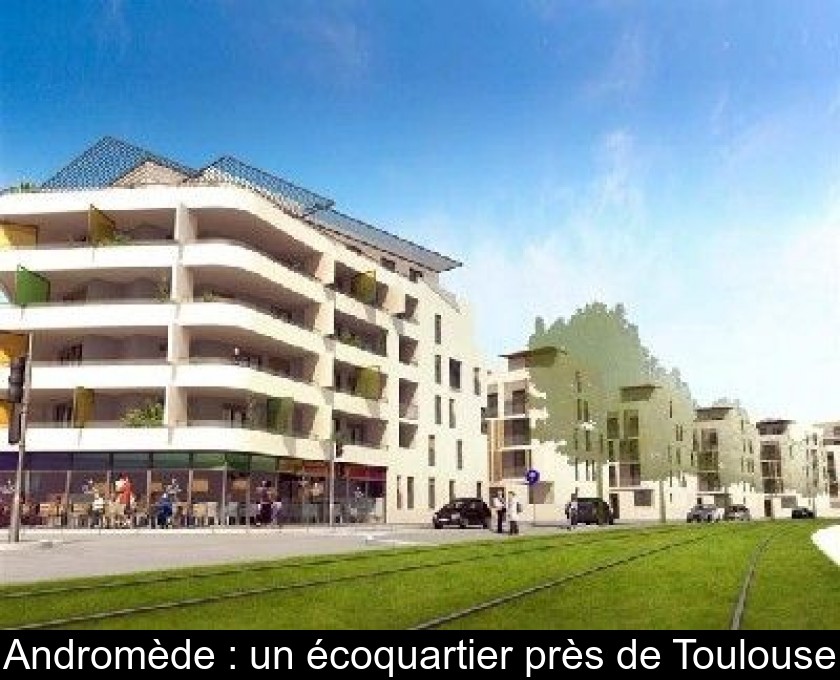 Andromède : un écoquartier près de Toulouse Andromède : un écoquartier près de Toulouse