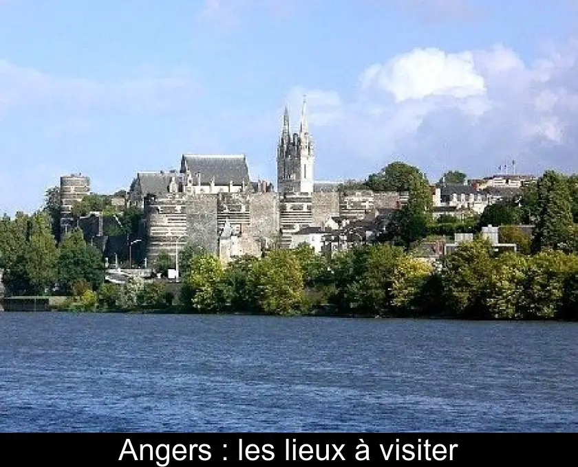 Angers : les lieux à visiter
