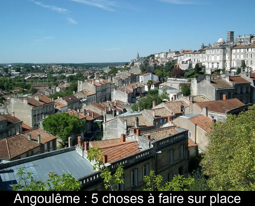 Angoulême : 5 choses à faire sur place