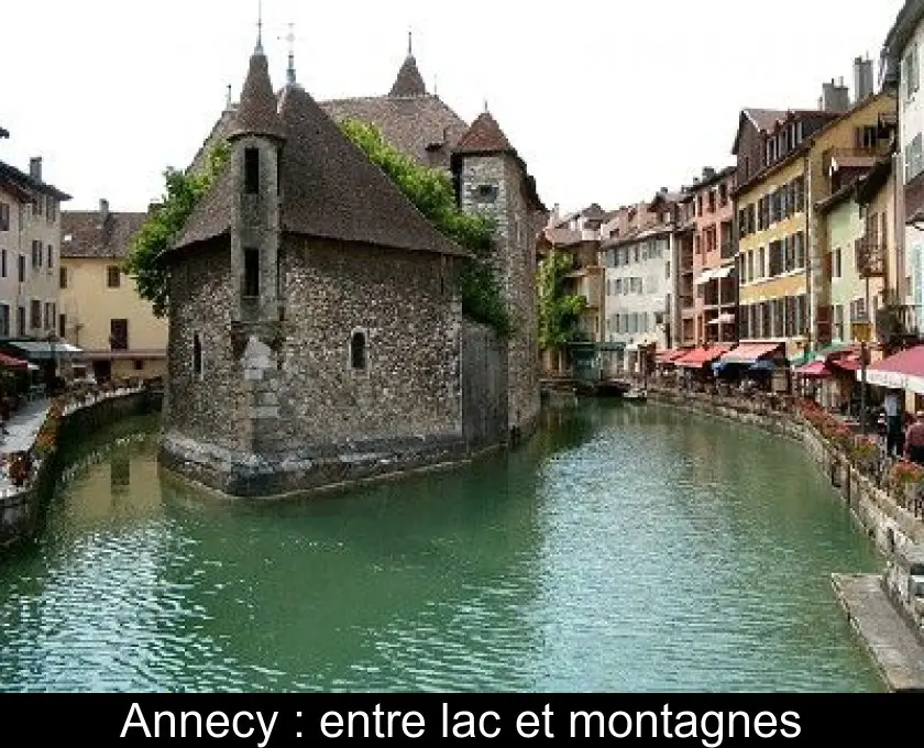 Annecy : entre lac et montagnes