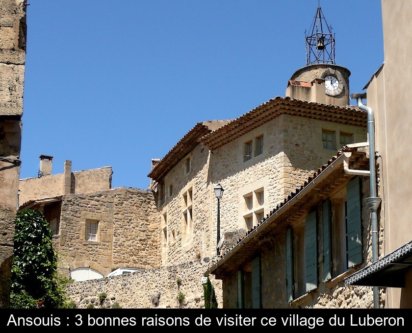 Ansouis : 3 bonnes raisons de visiter ce village du Luberon Ansouis : 3 bonnes raisons de visiter ce village du Luberon