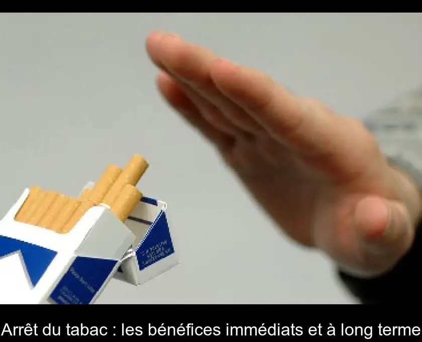 Arrêt du tabac : les bénéfices immédiats et à long terme