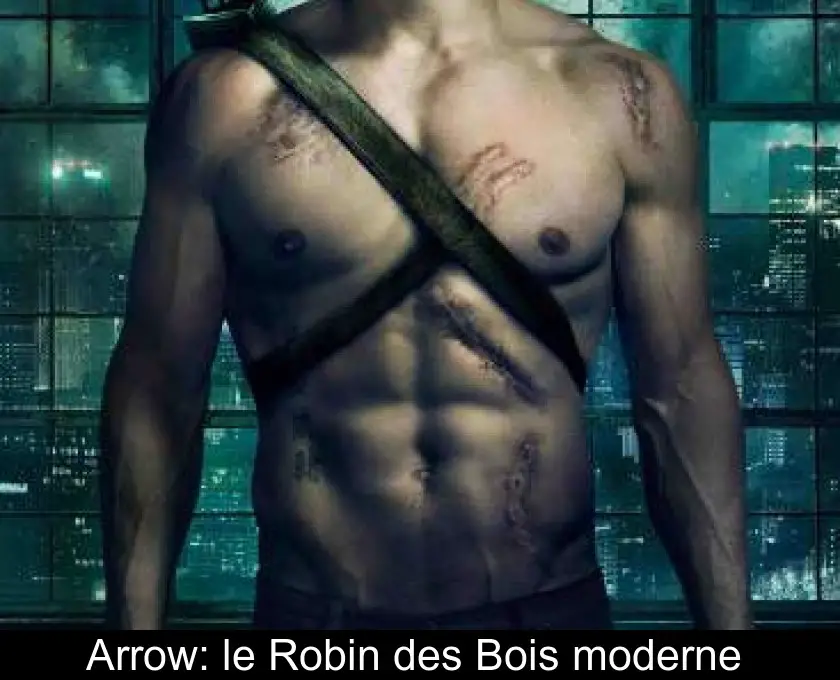 Arrow: le Robin des Bois moderne 