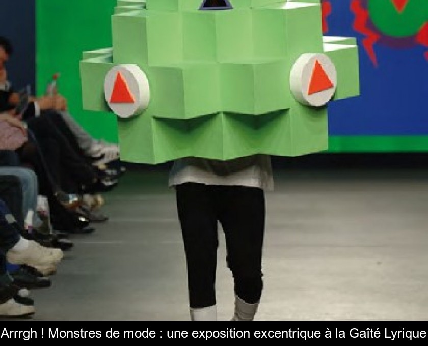 Arrrgh ! Monstres de mode : une exposition excentrique à la Gaîté Lyrique