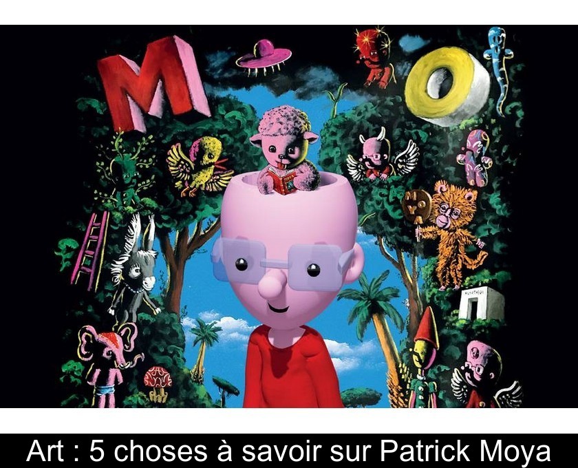 Art : 5 choses à savoir sur Patrick Moya Art : 5 choses à savoir sur Patrick Moya