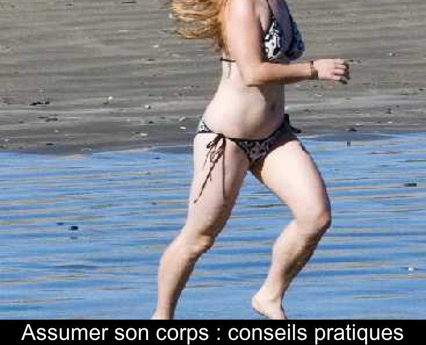 Assumer son corps : conseils pratiques Assumer son corps : conseils pratiques