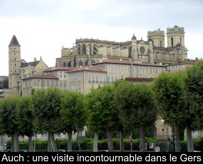 Auch : une visite incontournable dans le Gers