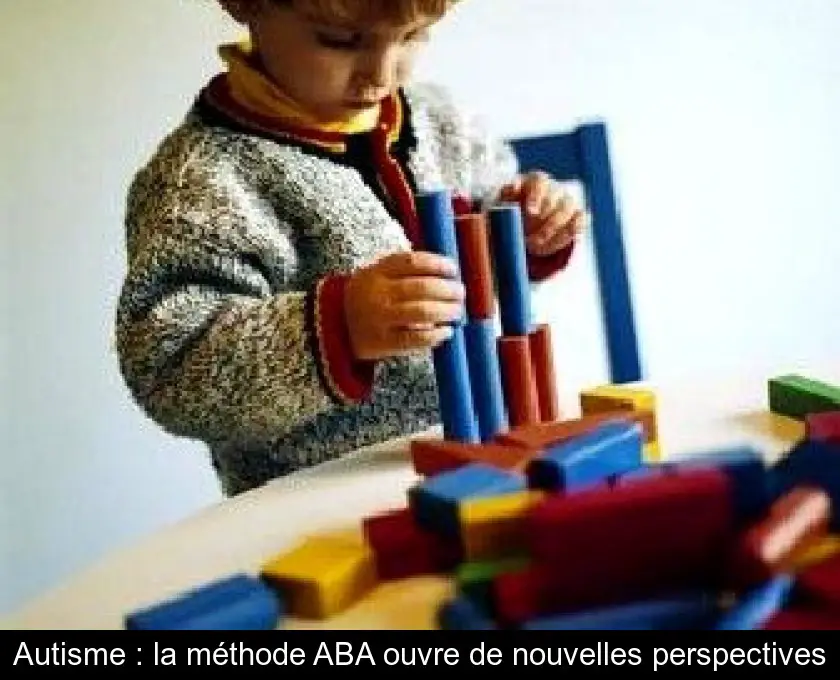 Autisme : la méthode ABA ouvre de nouvelles perspectives