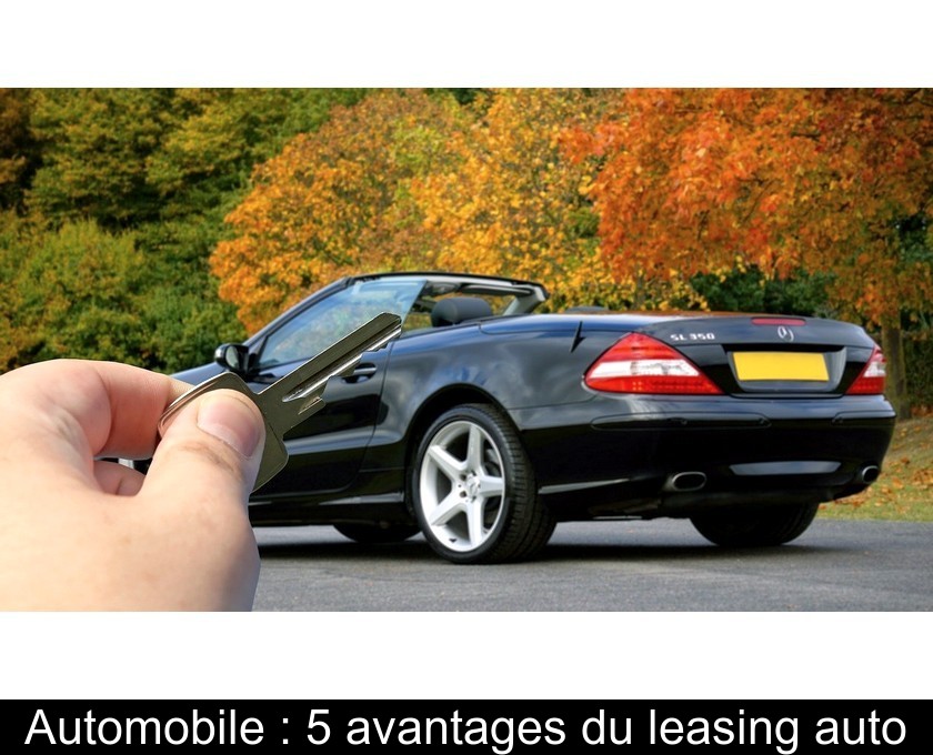 Automobile : 5 avantages du leasing auto Automobile : 5 avantages du leasing auto