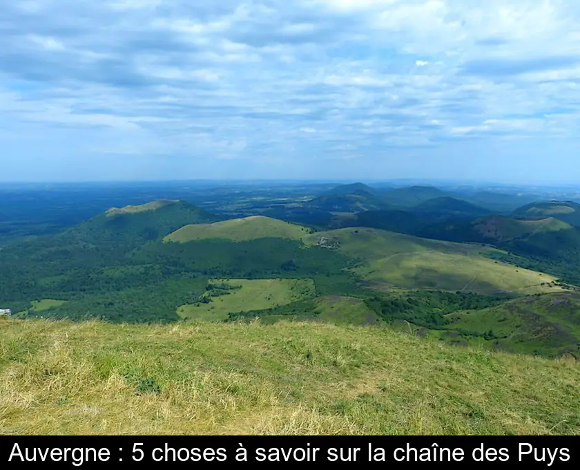 Auvergne : 5 choses à savoir sur la chaîne des Puys