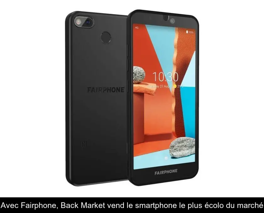Avec Fairphone, Back Market vend le smartphone le plus écolo du marché