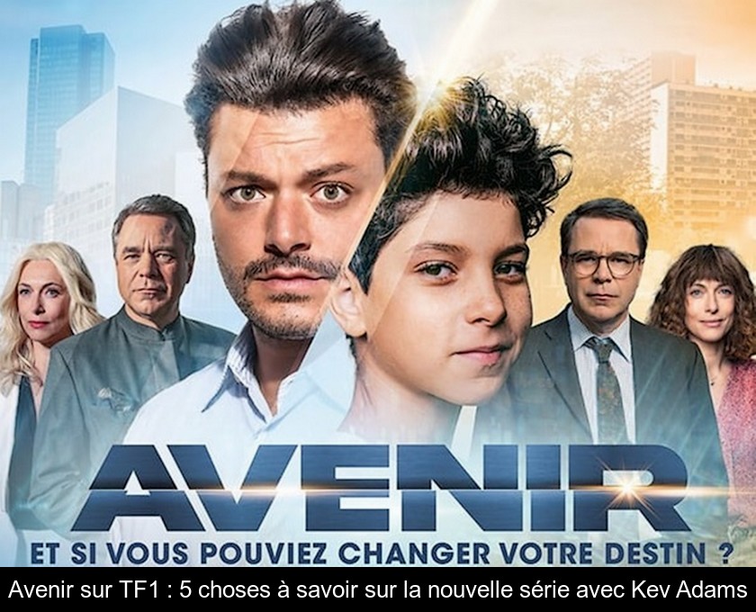 Avenir sur TF1 : 5 choses à savoir sur la nouvelle série avec Kev Adams