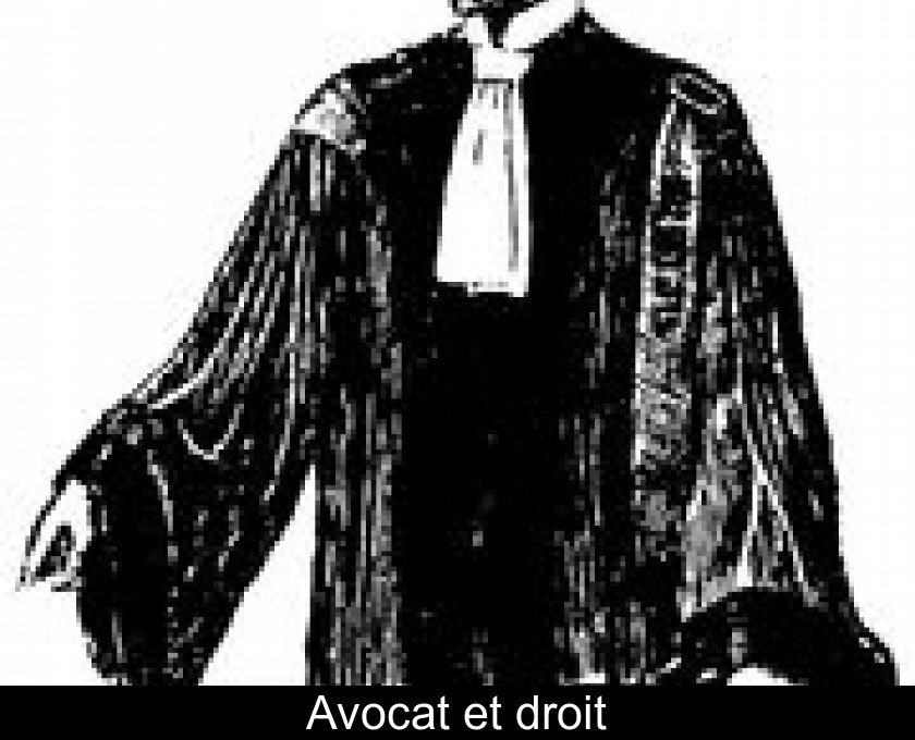 Avocat et droit Avocat et droit