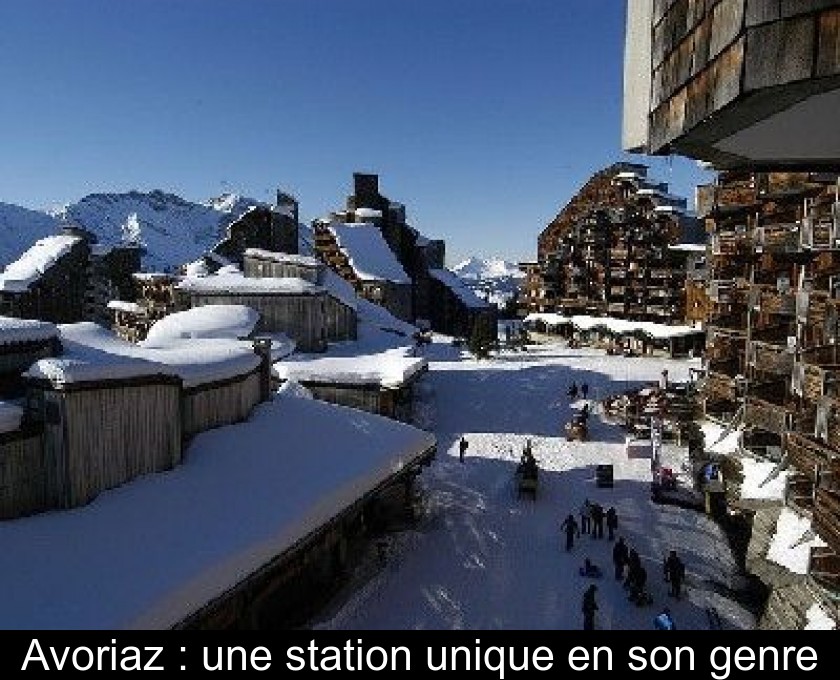 Avoriaz : une station unique en son genre Avoriaz : une station unique en son genre