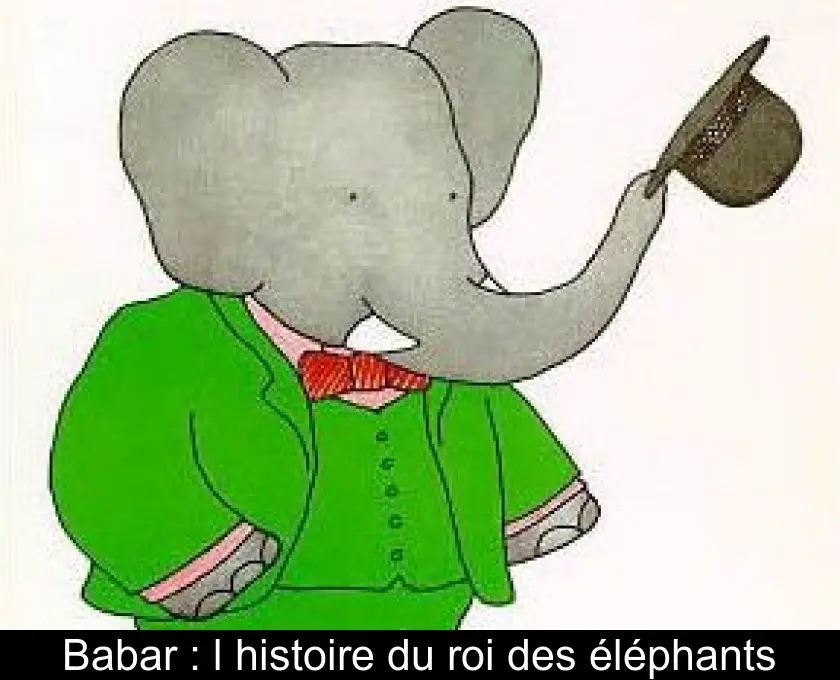 Babar : l'histoire du roi des éléphants