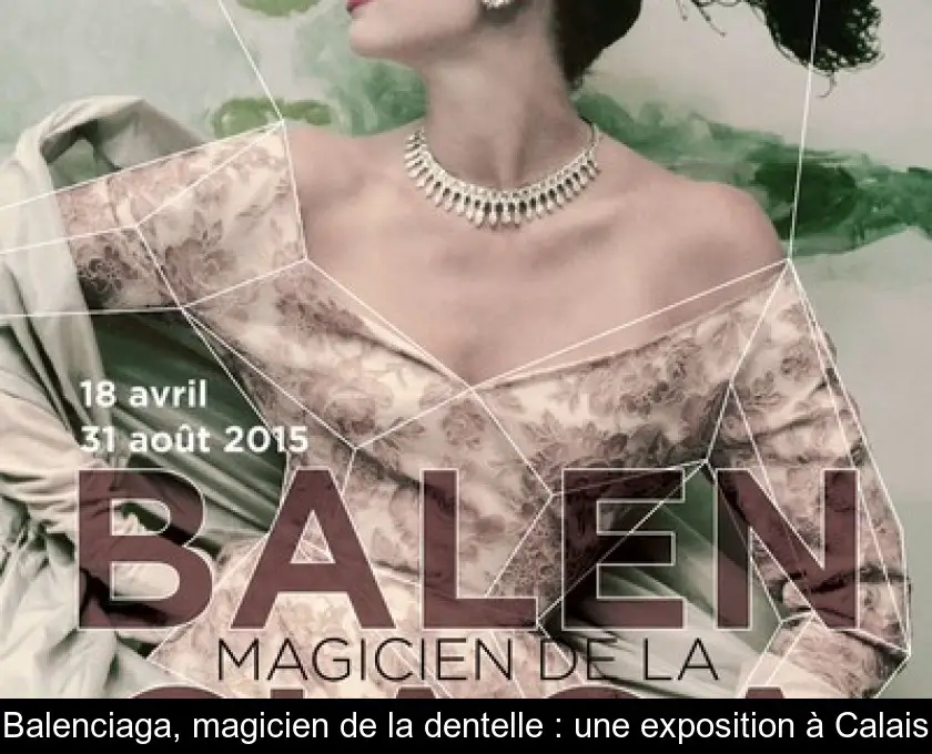 Balenciaga, magicien de la dentelle : une exposition à Calais