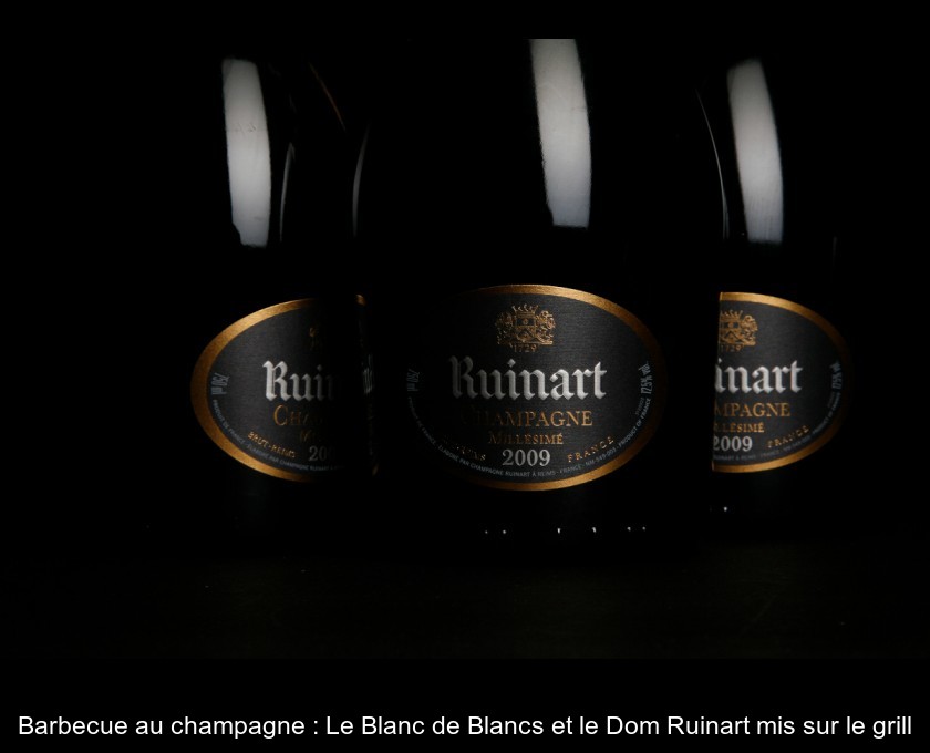 Barbecue au champagne : Le Blanc de Blancs et le Dom Ruinart mis sur le grill Barbecue au champagne : Le Blanc de Blancs et le Dom Ruinart mis sur le grill