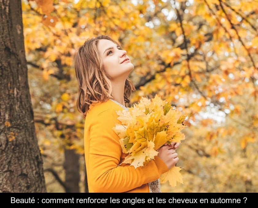 Beauté : comment renforcer les ongles et les cheveux en automne ? Beauté : comment renforcer les ongles et les cheveux en automne ?