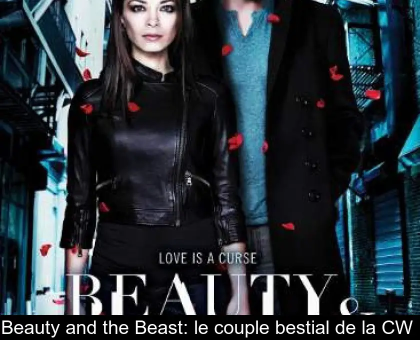 Beauty and the Beast: le couple bestial de la CW 